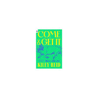 Kiley Reid Come and Get It (häftad, eng)