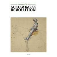 Per Leander Gustav Vasas revolution (inbunden)