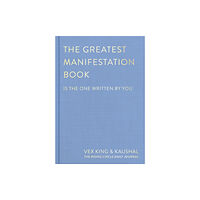 Vex King The Greatest Manifestation Book (is the one written by you) (inbunden, eng)