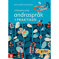 Polly Björk-Willén Svenska som andraspråk i praktiken (häftad)