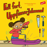 Ann-Christine Magnusson Full fart, UppfinnarJohanna! (inbunden)