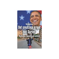 Tim Anderson Det smutsiga kriget mot Syrien (häftad)