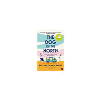 Elizabeth McKenzie The Dog of the North (häftad, eng)