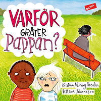 Kristina Murray Brodin Varför gråter pappan? (inbunden)