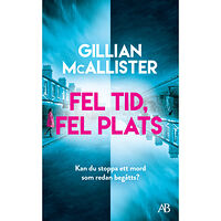 Gillian McAllister Fel tid, fel plats (pocket)