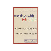 Mitch Albom Tuesdays With Morrie: An Old Man, A Young Man & Life's Greatest Lesson (Q) (häftad, eng)