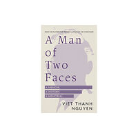 Viet Thanh Nguyen A Man of Two Faces (inbunden, eng)