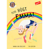 Nanna van Berlekom Flyg högt, Emma! (inbunden)