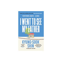 Kyung-sook Shin I Went to See My Father (pocket, eng)