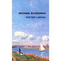 Michael Economou Dikter i urval : tid och plats, människor, historia-forntid (häftad)