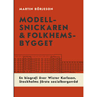 Martin Börjeson Modellsnickaren & folkhemsbygget (bok, danskt band)