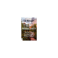 Cal Newport Slow Productivity (häftad, eng)