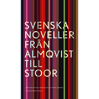 Albert Bonniers förlag Svenska noveller : från Almqvist till Stoor (bok, kartonnage)