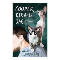 Niklas Lundström Cooper, Kira och jag : två katters guide till att läka en människa (inbunden)