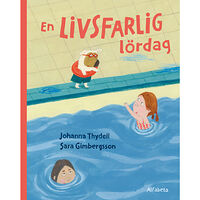 Johanna Thydell En livsfarlig lördag (inbunden)