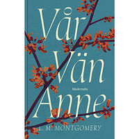 L. M. Montgomery Vår vän Anne (bok, kartonnage)