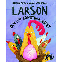 Stefan Casta Larson och det konstiga ägget (inbunden)