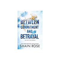 Shain Rose BETWEEN COMMITMENT AND BETRAYAL (pocket, eng)