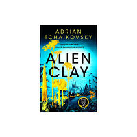 Adrian Tchaikovsky Alien Clay (inbunden, eng)