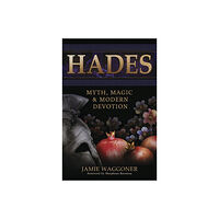 Jamie Waggoner Hades: Myth, Magic & Modern Devotion (häftad, eng)