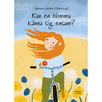 Hanna Green-Stensrud Kan en blomma känna sig ensam (inbunden)