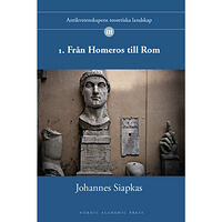 Johannes Siapkas 1. Från Homeros till Rom (häftad)