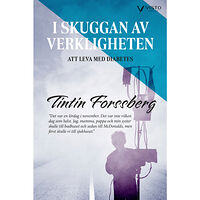 Tintin Forssberg I skuggan av verkligheten : att leva med diabetes (inbunden)