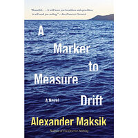 Alexander Maksik A Marker to Measure Drift (häftad, eng)