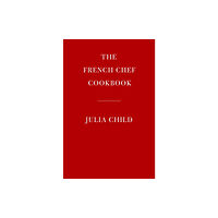 Julia Child The French Chef Cookbook (inbunden, eng)