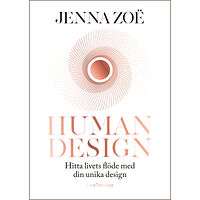 Jenna Zoë Human design : hitta livets flöde med din unika design (inbunden)