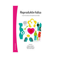 Studentlitteratur AB Reproduktiv hälsa : barnmorskans kompetensområde (bok, flexband)