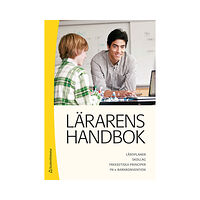 Studentlitteratur AB Lärarens handbok : läroplaner, skollag, yrkesetiska principer, FN:s barnkonvension (häftad)