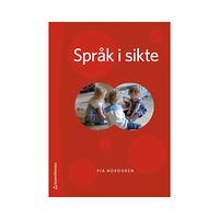 Pia Nordgren Språk i sikte : barns interaktionsutveckling i relation till perception och kognition (häftad)