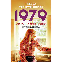 Helena von Zweigbergk 1979 : Johanna och Ingrid - ett familjedrama (inbunden)