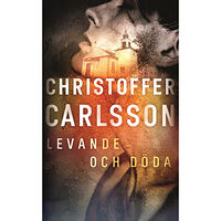 Christoffer Carlsson Levande och döda (pocket)