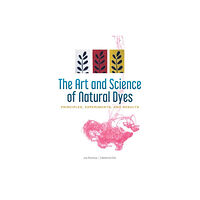 Schiffer Publishing The Art And Science Of Natural Dyes (bok, spiral, eng)