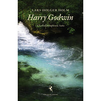 Lars Holger Holm Harry Godwin : a verbal symphonic poem (bok, danskt band, eng)