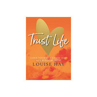 Louise Hay Trust life - love yourself every day with wisdom from louise hay (häftad, eng)