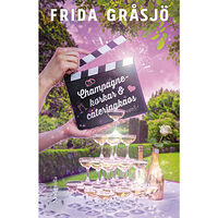 Frida Gråsjö Champagnekorkar och cateringkaos (inbunden)