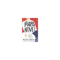 Ruth Reichl The Paris Novel (häftad, eng)