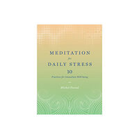 Michel Pascal Meditation for daily stress - 10 practices for immediate well-being (inbunden, eng)