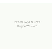 Birgitta Wikström Det stilla varandet (bok, danskt band)