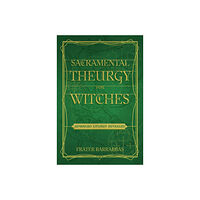 Crossed Crow Books Sacramental Theurgy For Witches (häftad, eng)