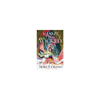 Molly X. Chang To Gaze Upon Wicked Gods (inbunden, eng)