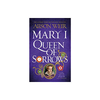 Alison Weir Mary I: Queen of Sorrows (häftad, eng)