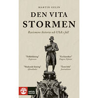 Martin Gelin Den vita stormen : rasismens historia och USA:s fall (pocket)