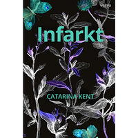 Catarina Kent Infarkt (inbunden)