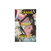 June Hur A Crane Among Wolves (häftad, eng)