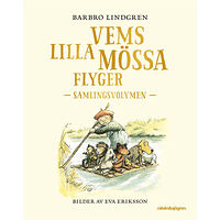 Barbro Lindgren Vems lilla mössa flyger : Samlingsvolymen (inbunden)