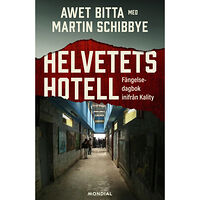 Awet Bitta Helvetets hotell : fängelsedagbok inifrån Kality (inbunden)